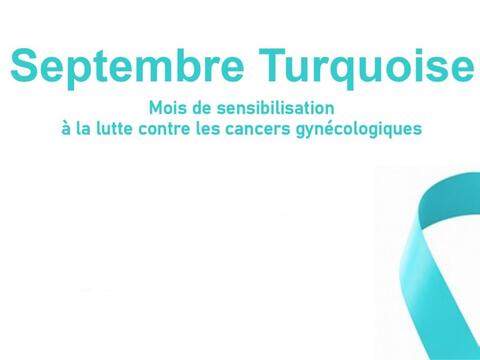 Septembre Turquoise, le mois de sensibilisation à la lutte contre les cancers gynécologiques